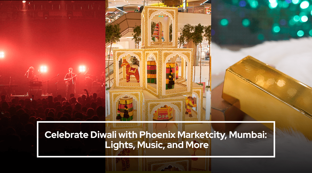 Celebrate Diwali with Phoenix Marketcity Lights, Music, and More